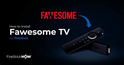 How to Install Fawesome TV on FireStick.